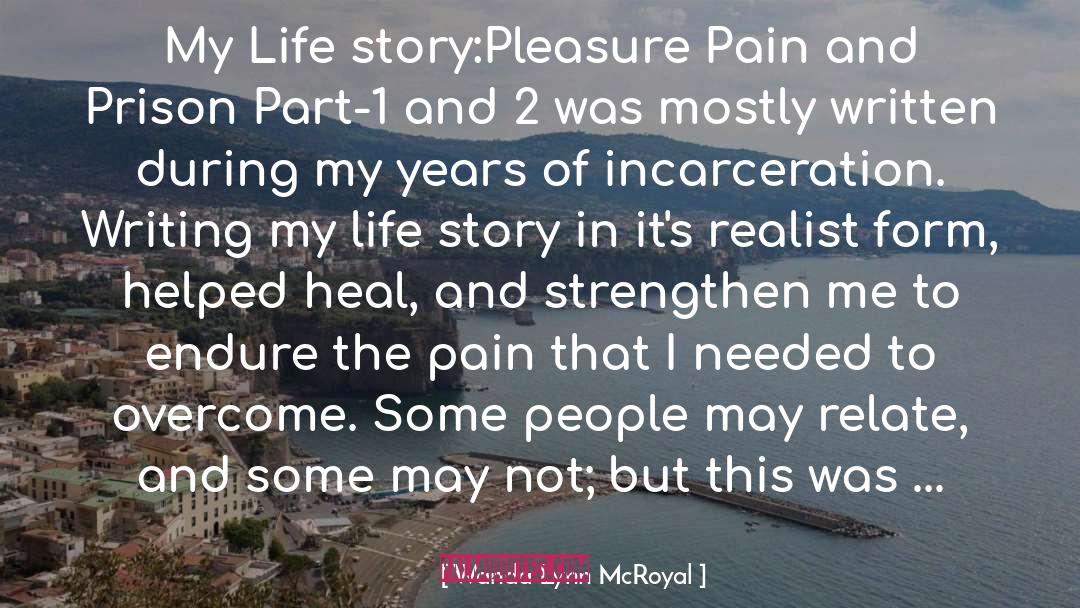 Pleasure Pain quotes by Wanda Lynn McRoyal