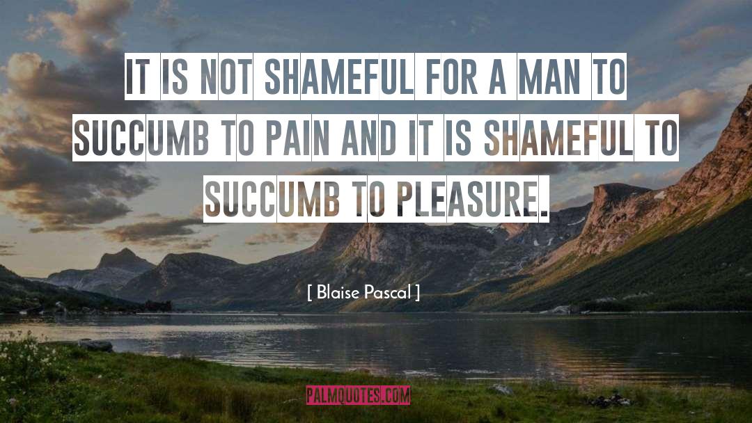 Pleasure Pain quotes by Blaise Pascal