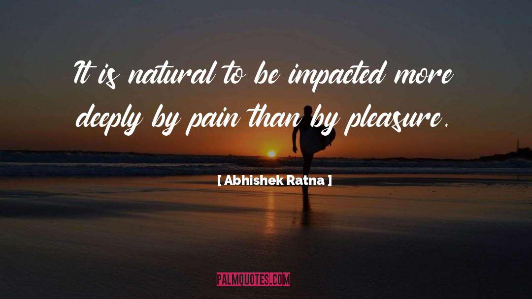 Pleasure Pain quotes by Abhishek Ratna