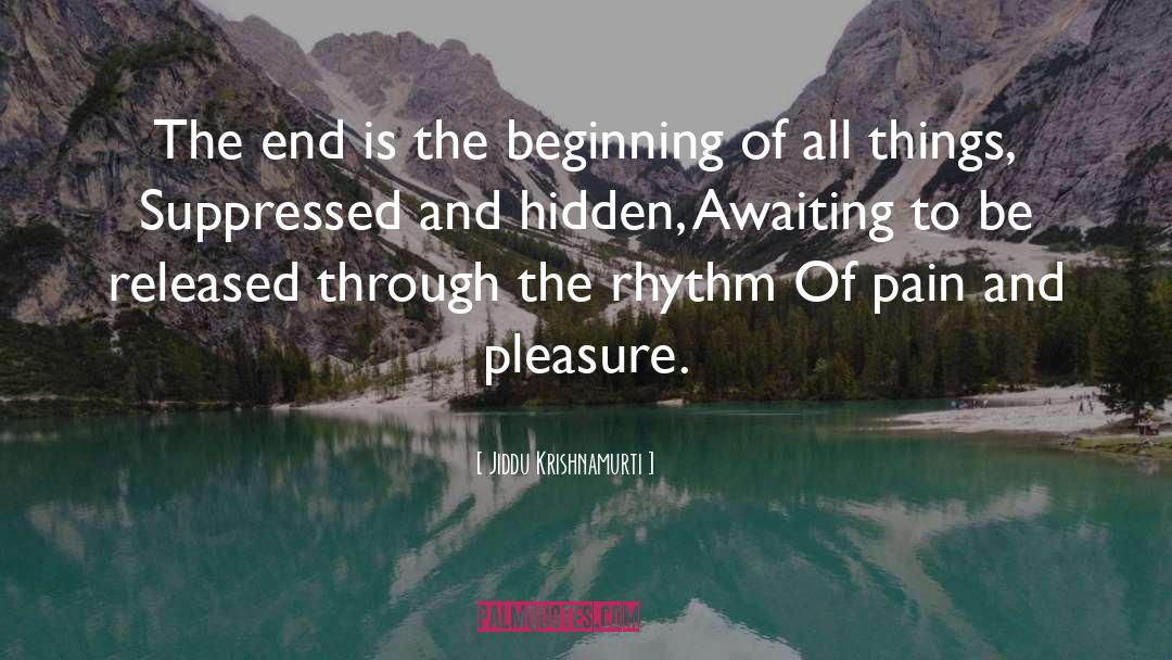 Pleasure Pain quotes by Jiddu Krishnamurti