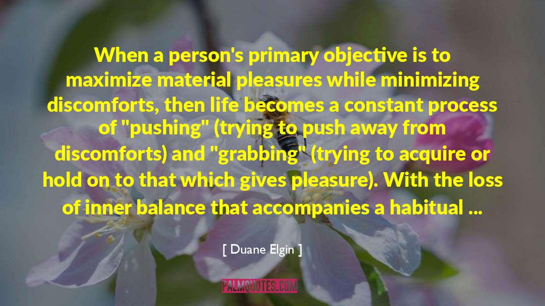 Pleasure Seeking quotes by Duane Elgin