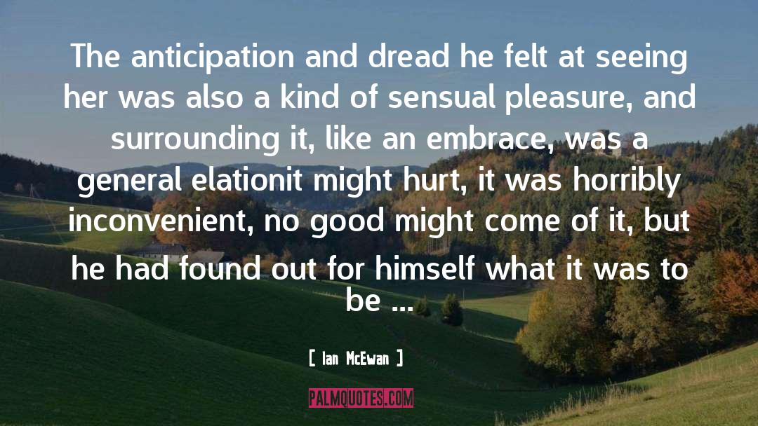 Pleasure Seeking quotes by Ian McEwan
