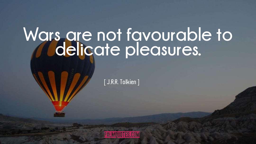 Pleasures quotes by J.R.R. Tolkien