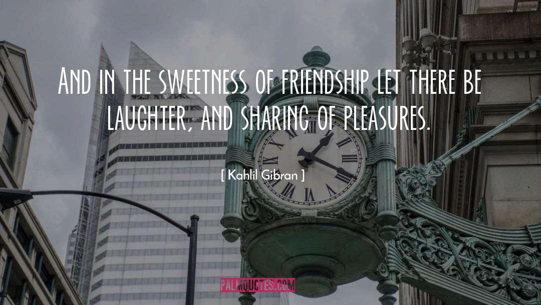 Pleasures quotes by Kahlil Gibran