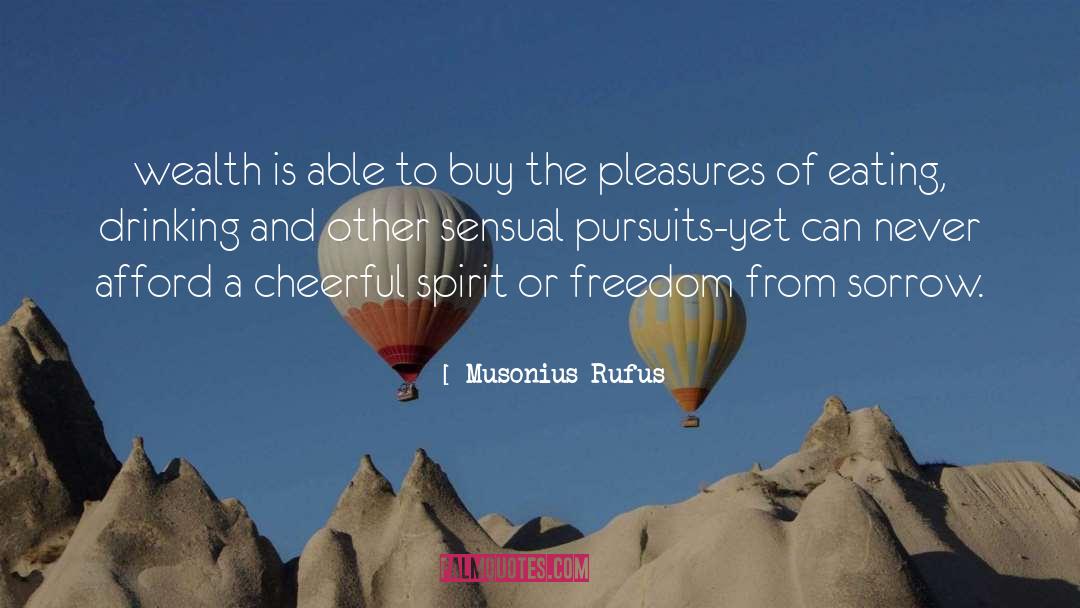 Pleasures quotes by Musonius Rufus