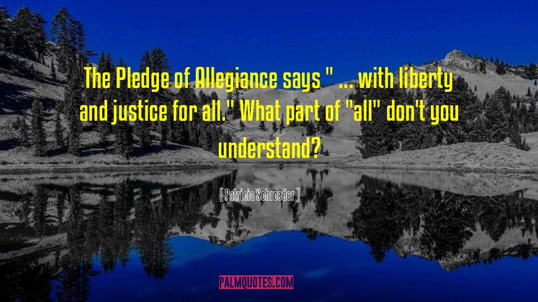 Pledge Of Allegiance quotes by Patricia Schroeder