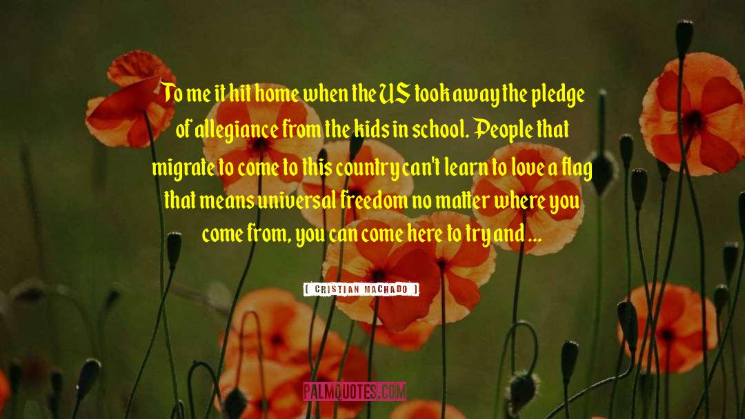 Pledge Of Allegiance quotes by Cristian Machado