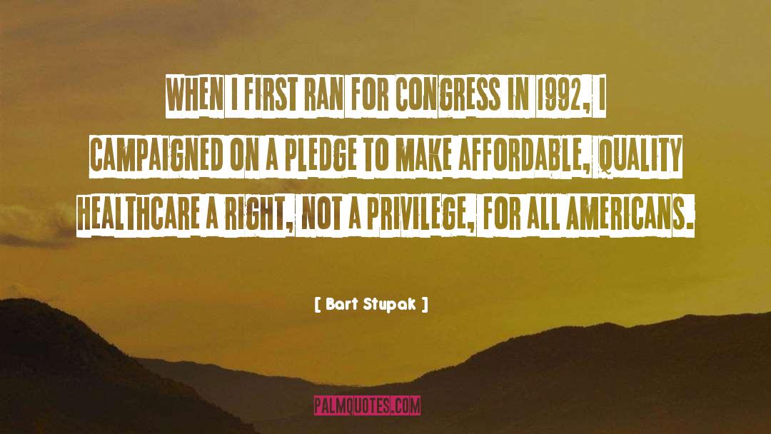 Pledge quotes by Bart Stupak