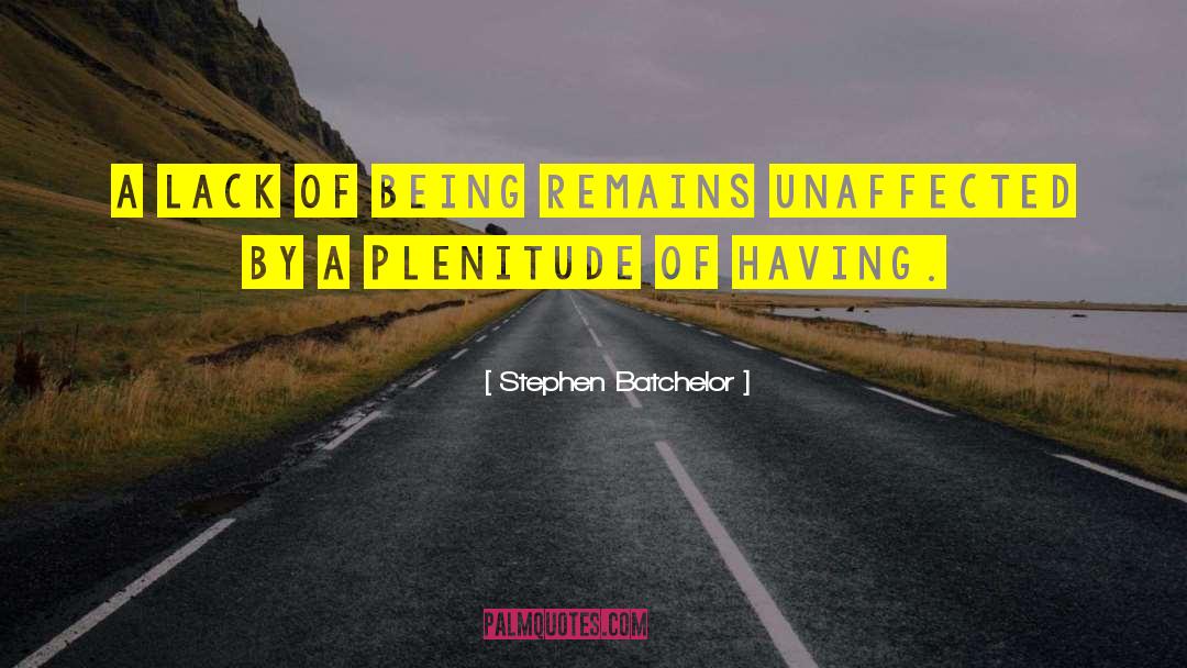 Plenitude quotes by Stephen Batchelor