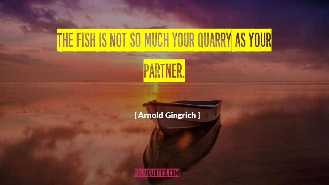 Plentimaw Fish quotes by Arnold Gingrich