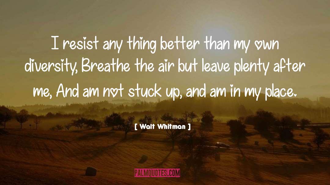 Plenty quotes by Walt Whitman