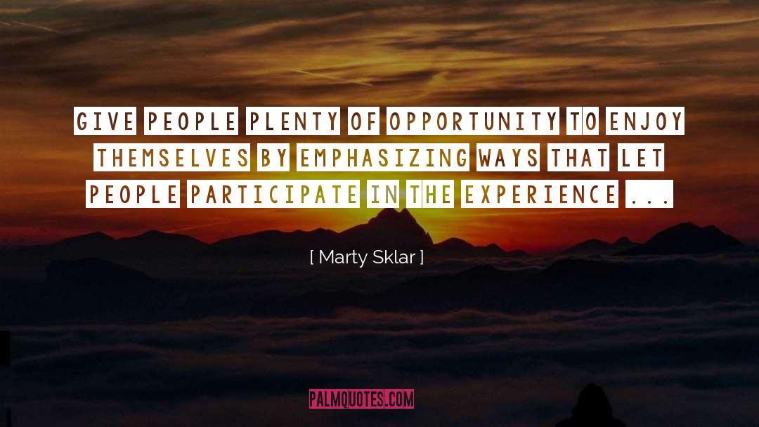 Plenty quotes by Marty Sklar