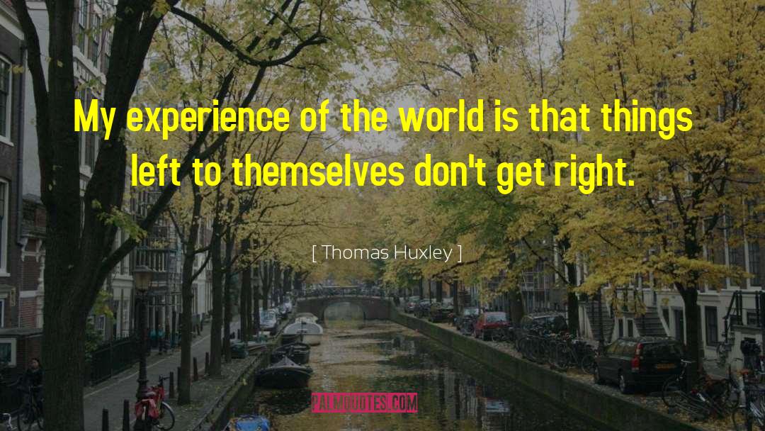 Plenty World quotes by Thomas Huxley