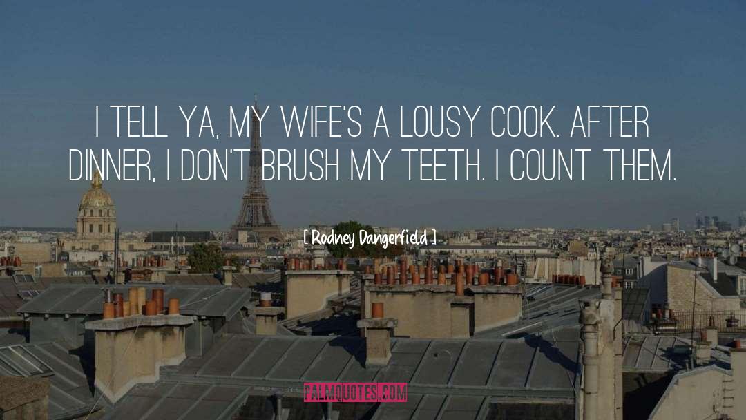 Pleshette Cook quotes by Rodney Dangerfield