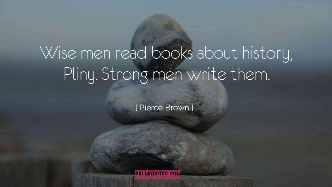 Pliny quotes by Pierce Brown