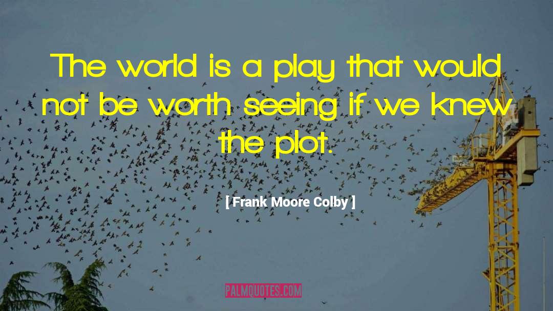 Plot Buster quotes by Frank Moore Colby