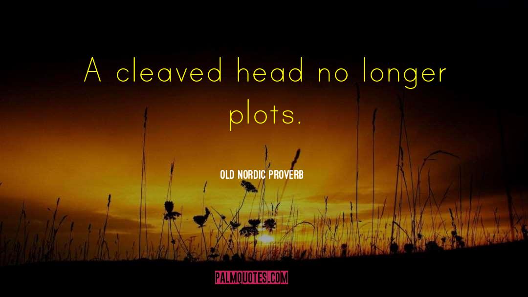 Plots quotes by Old Nordic Proverb