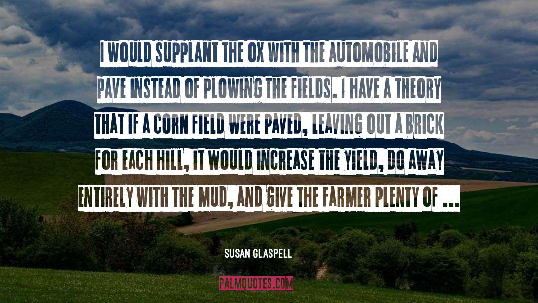 Plowing quotes by Susan Glaspell