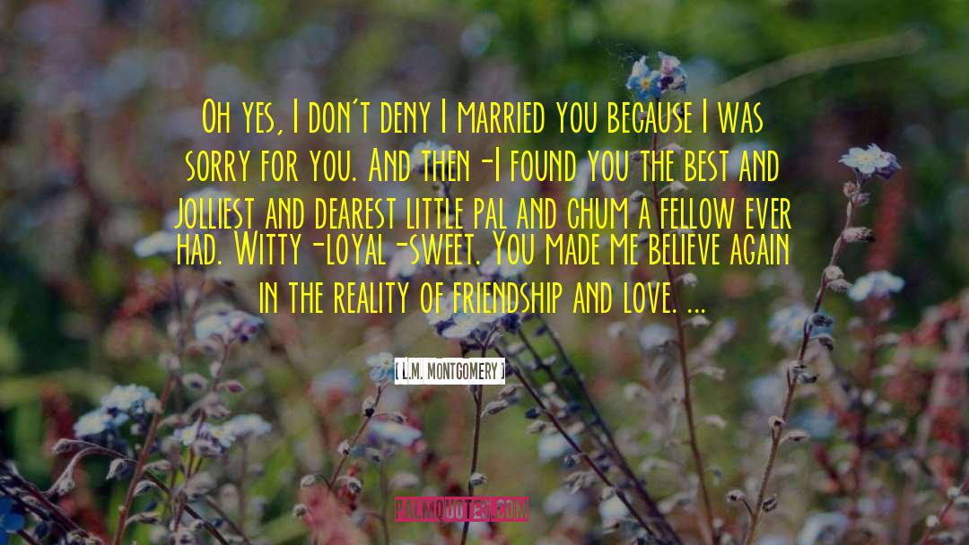 Pls Believe Me quotes by L.M. Montgomery