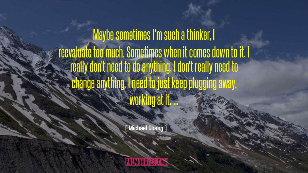 Plugging In quotes by Michael Chang