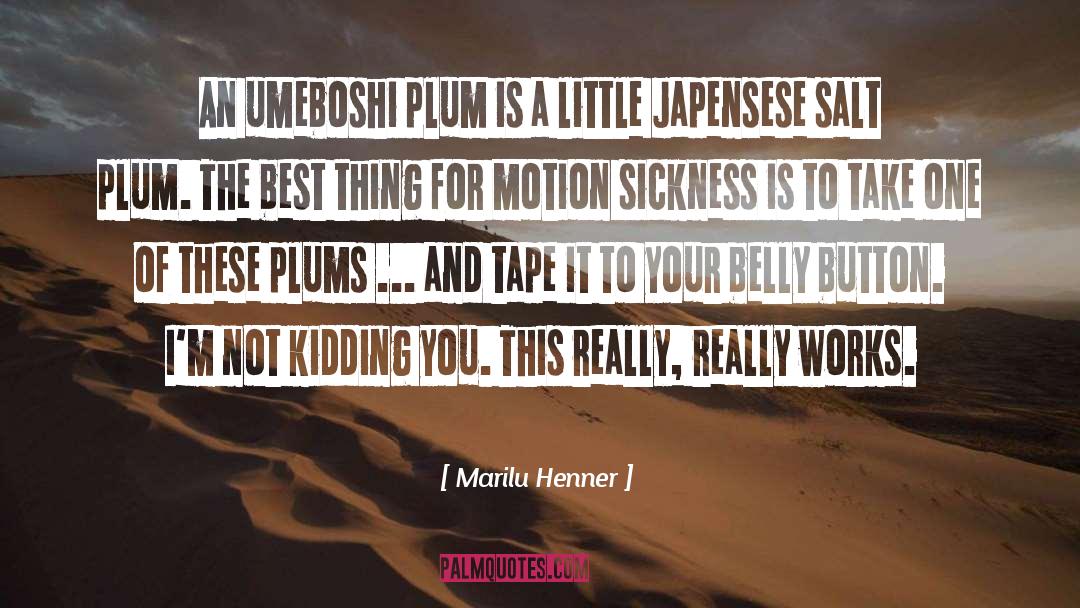 Plum Blossoms quotes by Marilu Henner