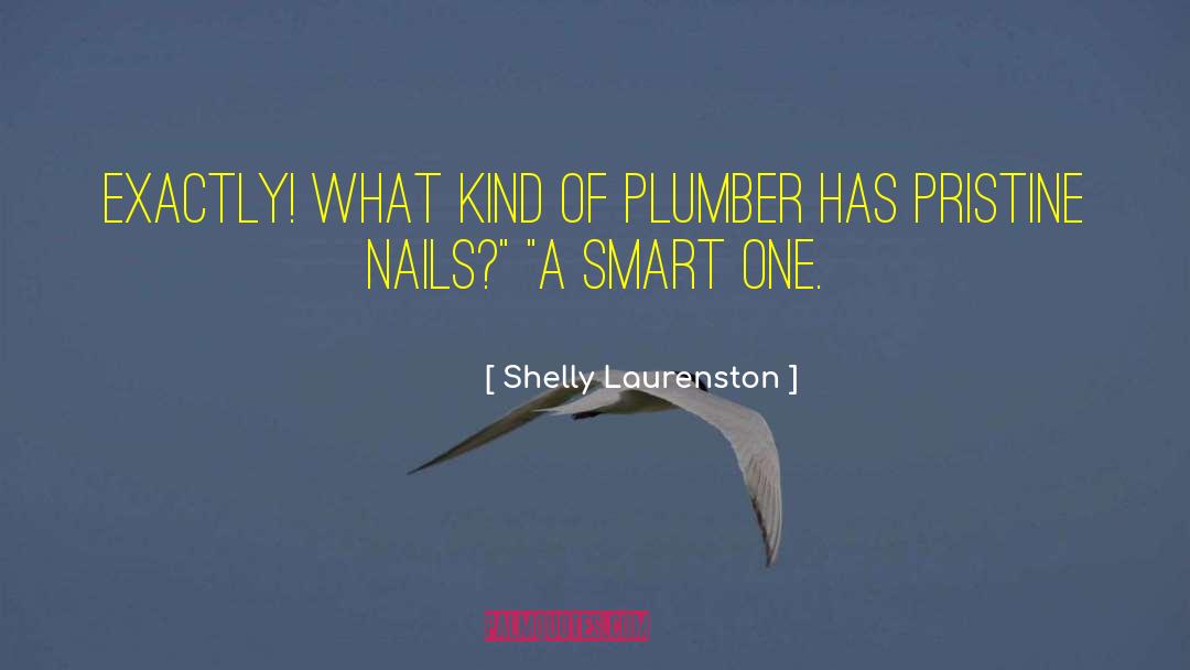 Plumber quotes by Shelly Laurenston