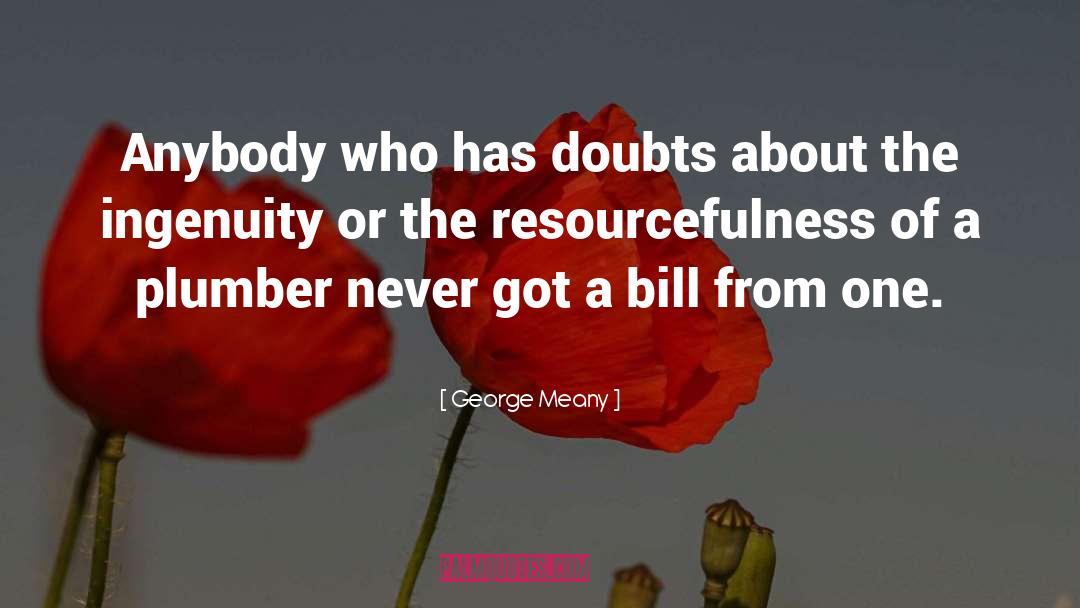 Plumber quotes by George Meany
