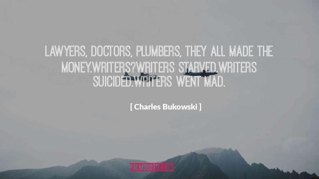 Plumbers quotes by Charles Bukowski