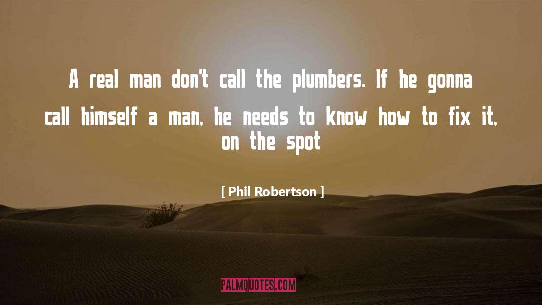 Plumbers quotes by Phil Robertson