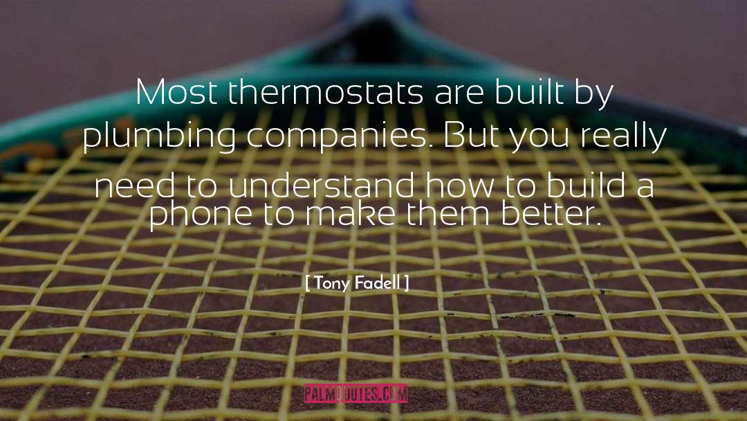 Plumbing quotes by Tony Fadell