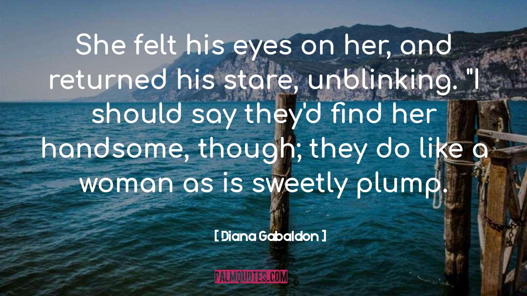 Plump quotes by Diana Gabaldon