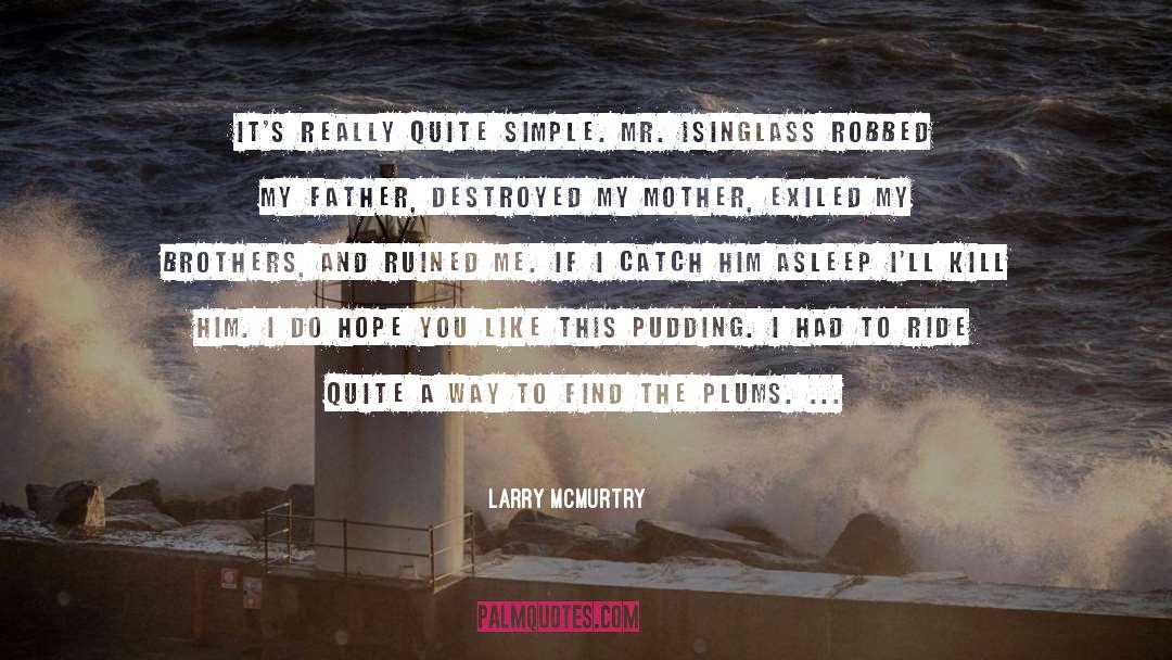 Plums quotes by Larry McMurtry