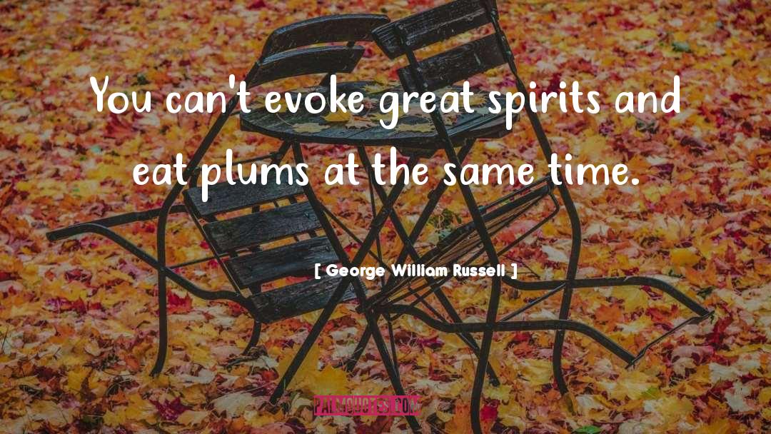 Plums quotes by George William Russell