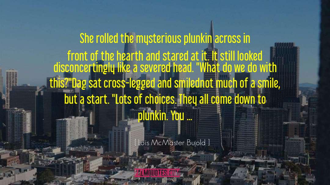 Plunkin quotes by Lois McMaster Bujold