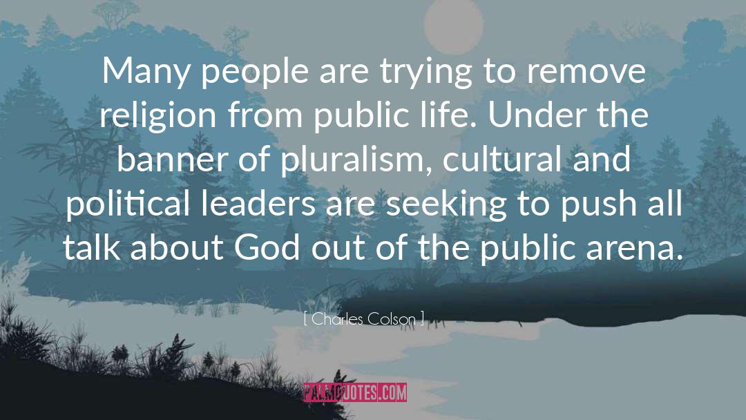 Pluralism Is quotes by Charles Colson