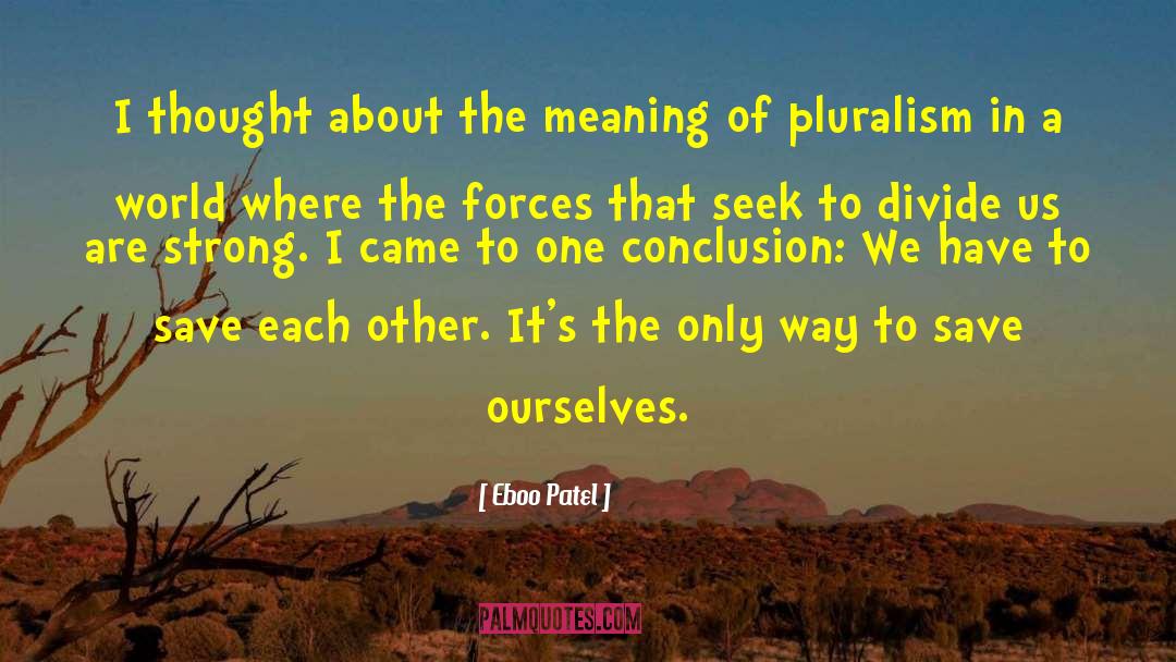 Pluralism Is quotes by Eboo Patel