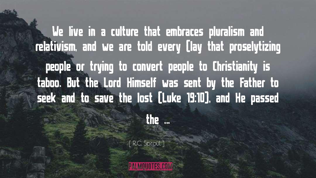 Pluralism quotes by R.C. Sproul