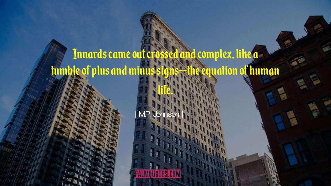 Plus And Minus quotes by M.P. Johnson