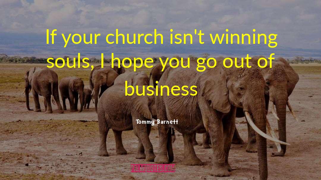 Plus Out Of Business quotes by Tommy Barnett