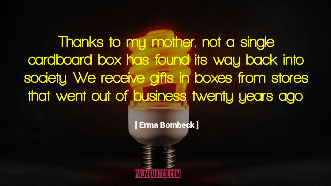 Plus Out Of Business quotes by Erma Bombeck