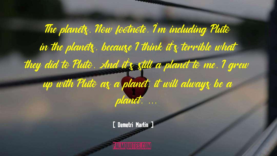 Pluto quotes by Demetri Martin