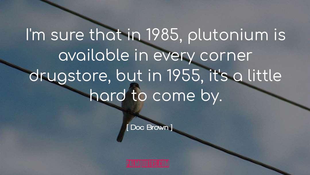 Plutonium quotes by Doc Brown