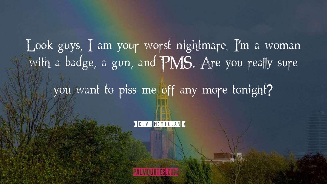 Pms quotes by K.V. McMillan