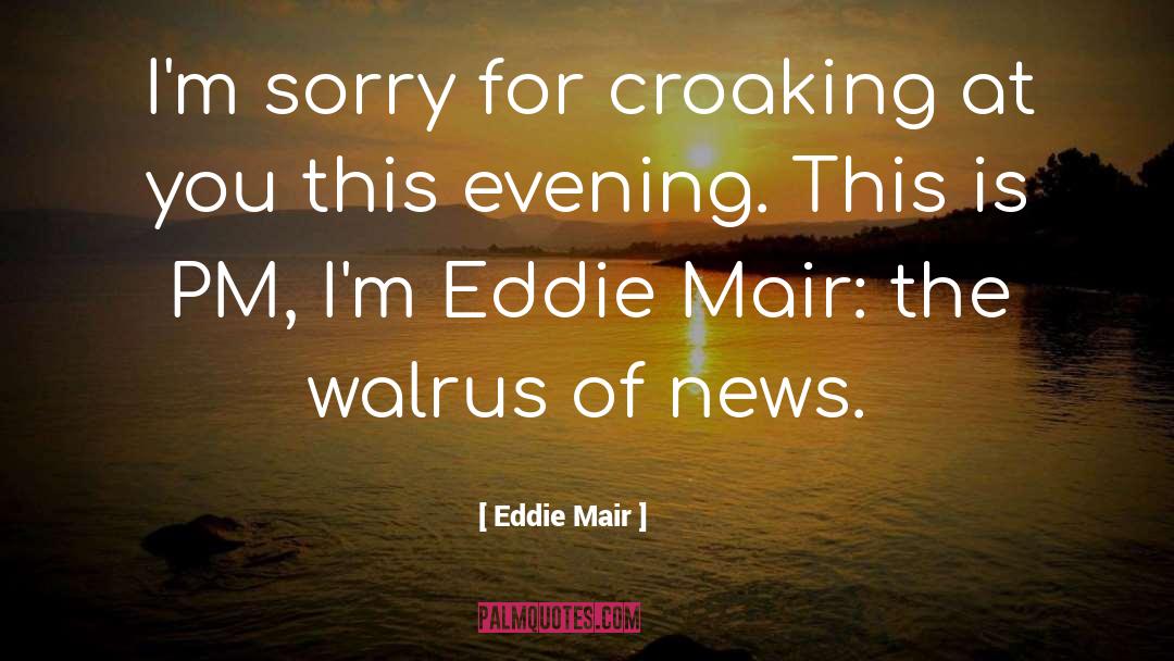 Pms quotes by Eddie Mair