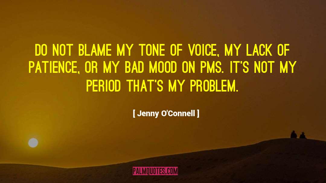 Pms quotes by Jenny O'Connell