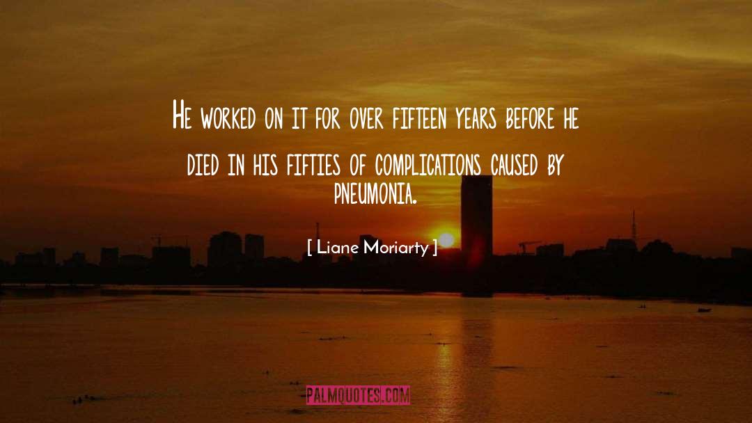 Pneumonia quotes by Liane Moriarty