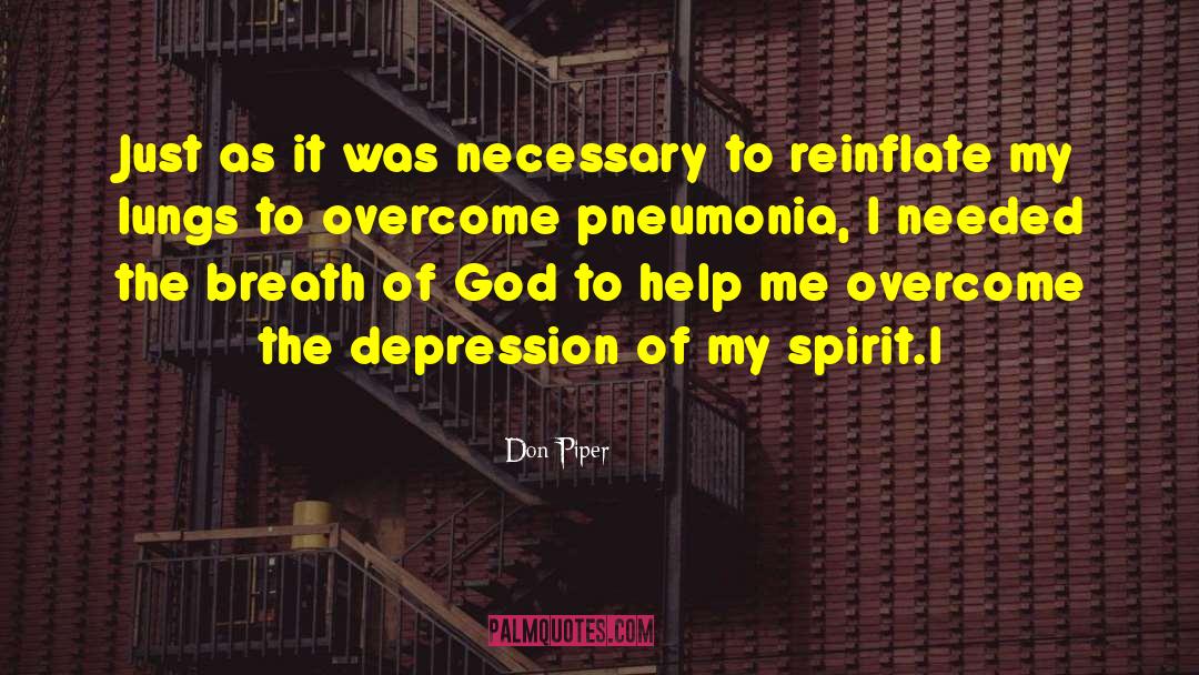 Pneumonia quotes by Don Piper