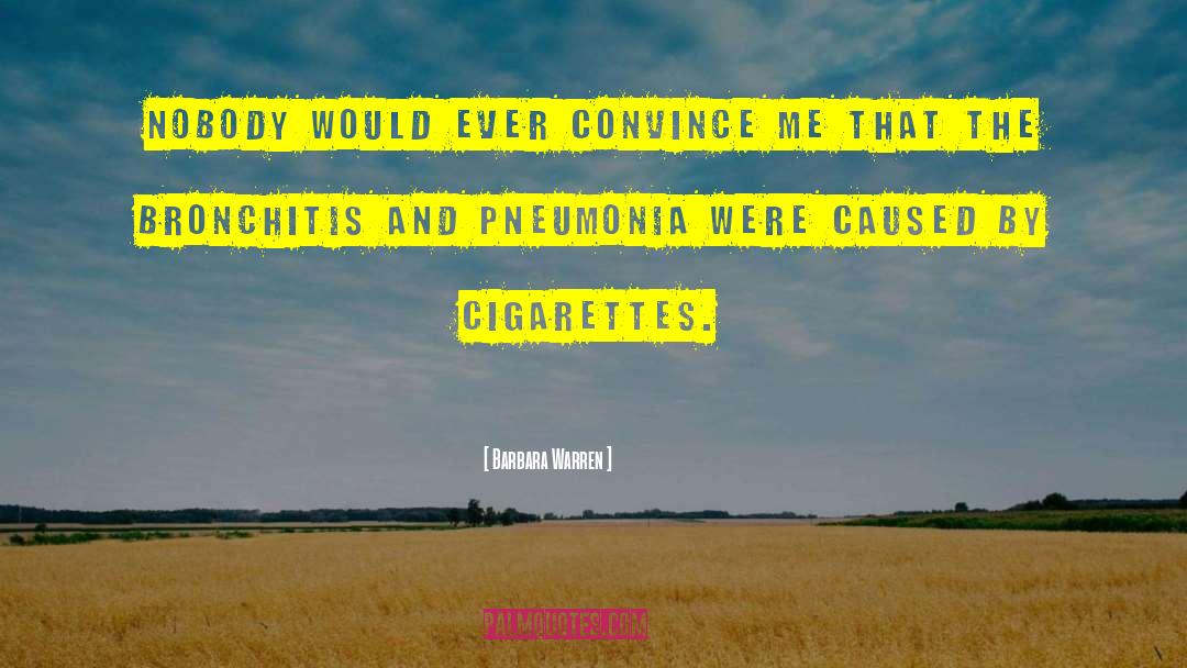 Pneumonia quotes by Barbara Warren