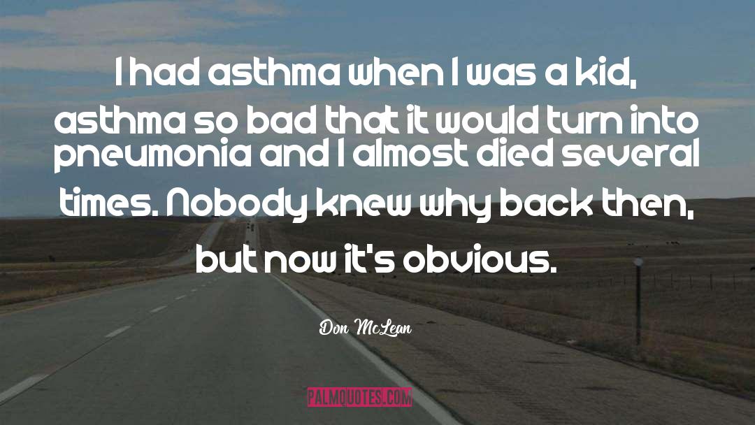 Pneumonia quotes by Don McLean