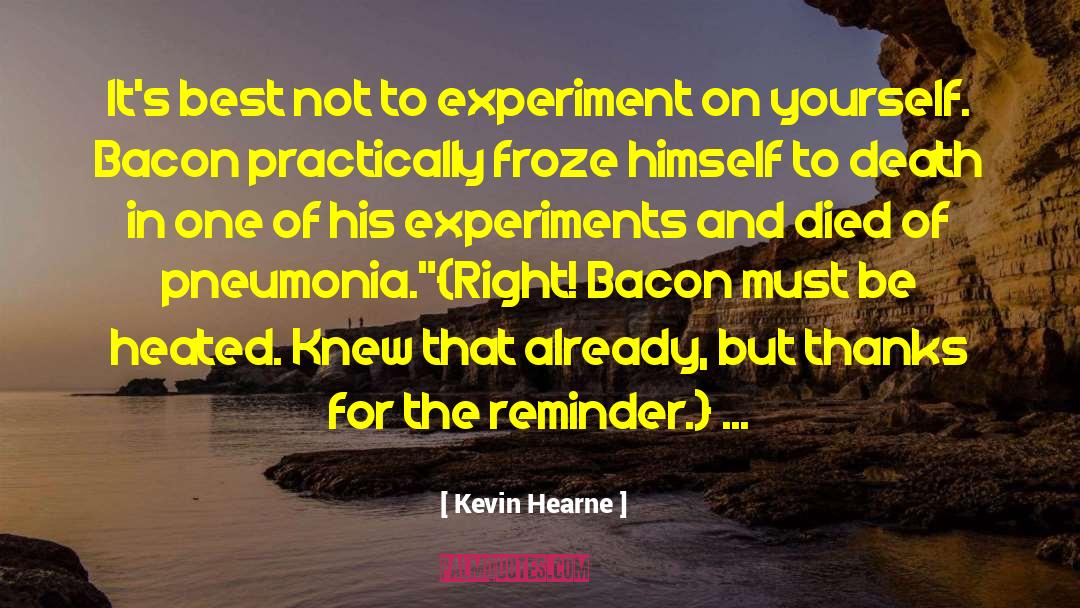 Pneumonia quotes by Kevin Hearne